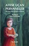 Ateşe Uçan Pervan...
