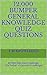12,000 Bumper General Knowledge Quiz Questions: By Field Marshal Knowledge, (The Father of General Knowledge)
