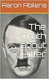 The Truth about Hitler