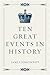 Ten Great Events in History