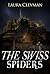 The Swiss Spiders by Laura Clevman