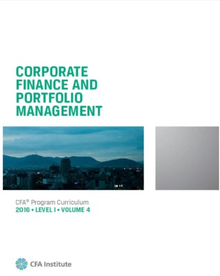 Corporate Finance and Portfolio Management (CFA Program Curriculum Level 1 2016, #4)