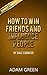 How To Win Friends And Influence People: By Dale Carnegie – Summary & Analysis