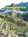 The Fourth Cave of the Incas: The Eternal Search