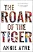 The Roar of the Tiger