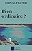 Bien ordinaire ?