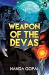 The weapon of the Devas by Nanda Guruswamy The weapon of the Devas by Nanda Guruswamy