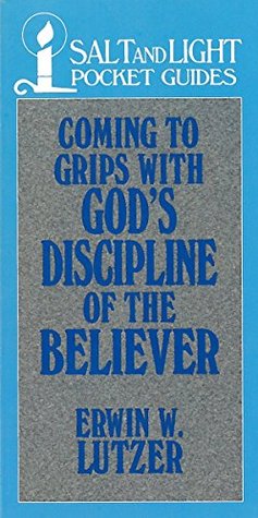 Coming to Grips with God's Discipline of the Believer (Salt & Light Booklets)