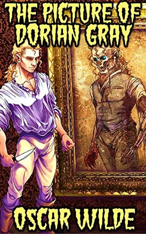 Dorian Gray: The Picture of Dorian Gray by Oscar Wilde
