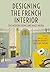 Designing the French Interior: The Modern Home and Mass Media