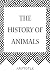 The History of Animals