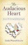Book cover for The Audacious Heart: Lessons On Letting God & Letting Go