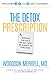 The Detox Prescription: Supercharge Your Health, Strip Away Pounds, and Eliminate the Toxins Within