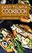 Easy Tilapia Cookbook: 50 Amazingly Simple Tilapia Recipes (Tilapia, Tilapia Cookbook, Tilapia Recipes Book 1)