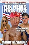 Fox News Fuckfest by Mandy De Sandra