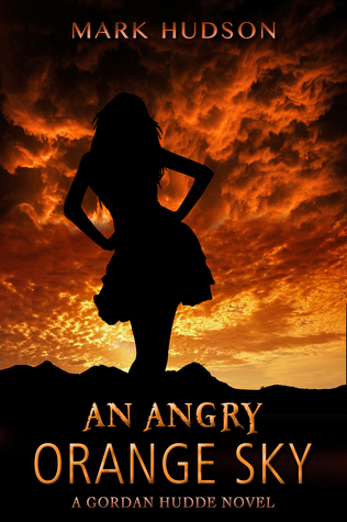 An Angry Orange Sky (Gordan Hudde, #2)