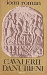 Cavalerii danubie...