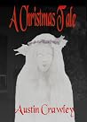 A Christmas Tale by Austin Crawley