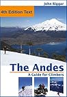 The Andes, a Guide For Climbers: Complete Guide