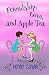 Friendship, Love and Apple Tea by Penny Canvin