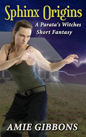 Sphinx Origins: A Parata's Witches Short Fantasy (The Order of the Sphinx)