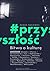 Bitwa o kulturę. #przyszłość by Roman Pawłowski