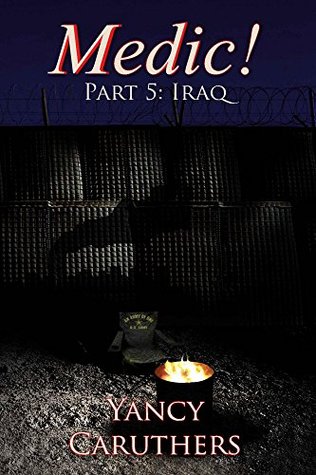 Medic!: Part 5: Iraq (Kindle Edition)