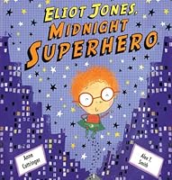 Eliot Jones, Midnight Superhero by Anne Cottringer