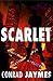 SCARLET – Love & Loss, Rage & Revenge: A (probably) True Crime Story (Crossing The Line Book 3)