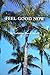 Feel Good Now by Katherine Pierce Chinelli