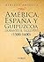 AMÉRICA, ESPAÑA Y GUIPÚZCOA DURANTE EL SIGLO XVI (1500-1600): ¿CONTINÚA LA LEYENDA NEGRA? (Spanish Edition)