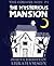 The Mysterious Mansion (The Cobweb Kids)