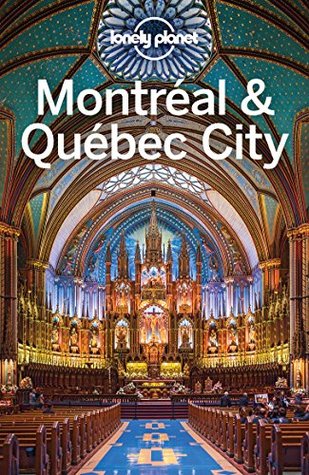 Lonely Planet Montreal & Quebec City (Travel Guide)