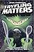 Tryfling Matters (There Goe...