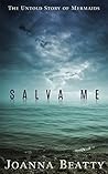 Salva Me by Joanna Beatty