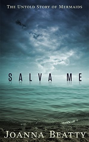 Salva Me: The Untold Story of Mermaids (Kindle Edition)