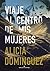 Viaje al centro de mis mujeres