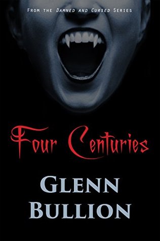 Four Centuries (Damned and Cursed, #7)