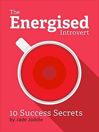 The Energised Introvert: 10 Success Secrets (Kindle Edition)