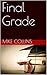 Final Grade by Mike Collins