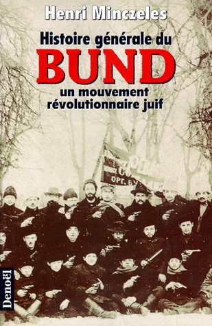 Histoire générale du Bund - Un mouvement révolutionnaire juif (Paperback)