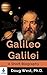 Galileo Galilei – A Short Biography: Father of Modern Science and Physics (30 Minute Book Series)