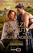 Die stolze Braut des Highlanders (MacKay-Clan 1)