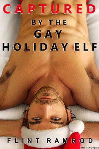 Captured by the Gay Holiday Elf (Kindle Edition)