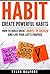 Habit: Create Powerful Habits (Habits, Life changing, unbreakable habits, Success)