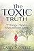 The Toxic Truth: 7 Thing I Wish I Knew Before Cancer