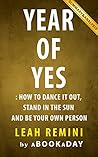 Summary of Year of Yes: How to Dance It Out, Stand In the Sun and Be Your Own Person by Shonda Rhimes