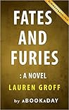 Summary of Fates and Furies: A Novel by Lauren Groff | Summary & Analysis Summary of Fates and Furies: A Novel by Lauren Groff | Summary & Analysis