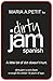 dirty.JAM flashcards: spanish