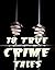 18 True Crime Tales: Collec...